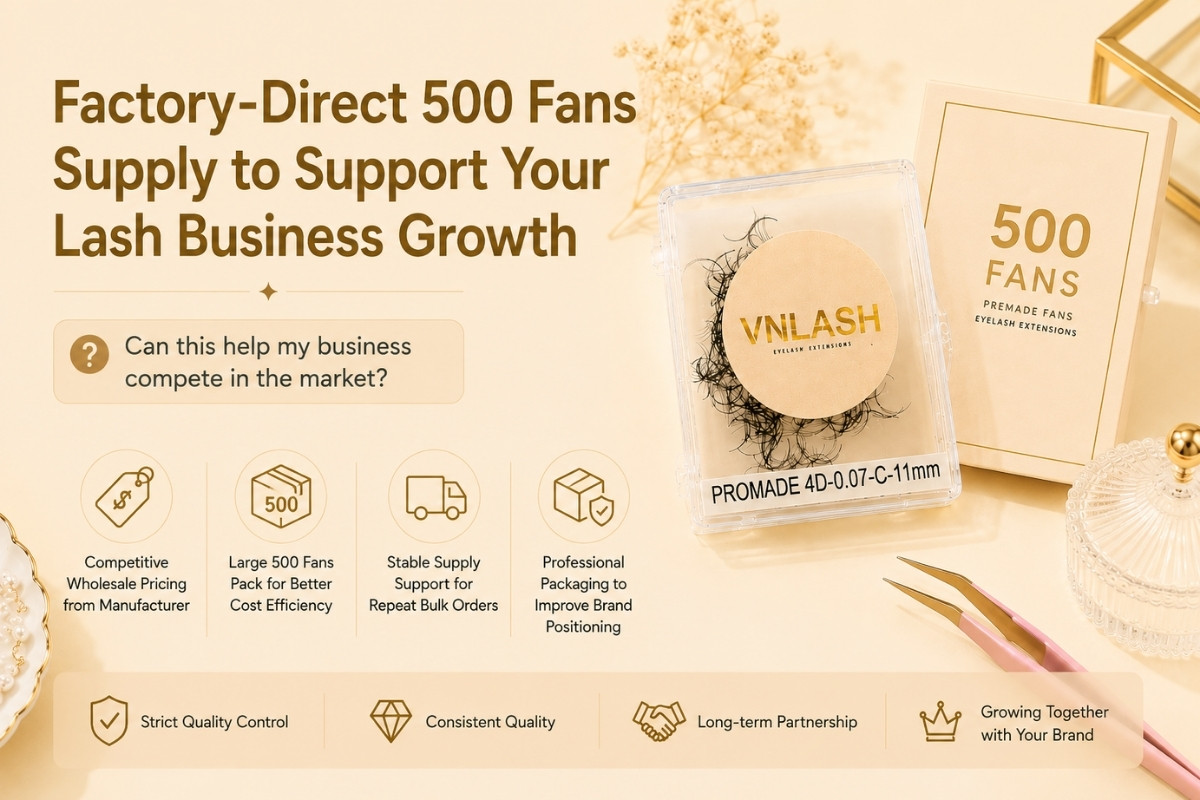 Factory-Direct 500 Fans Supply to Support Your Lash Business Growth